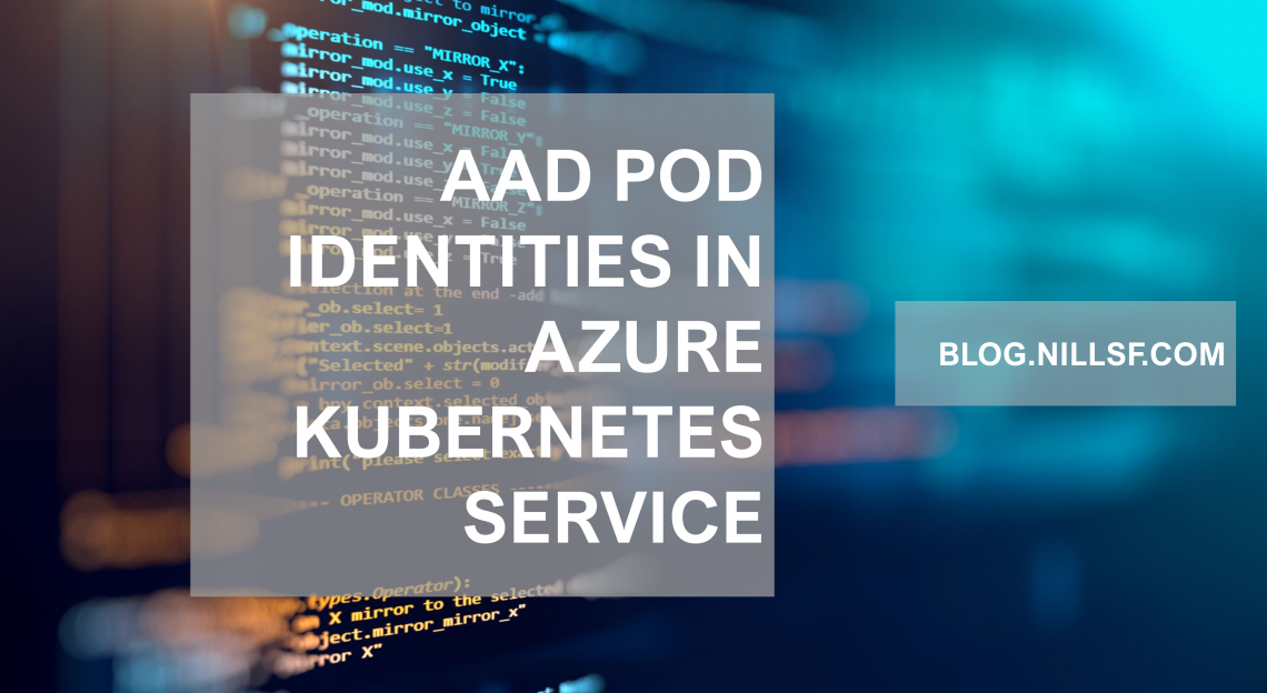 Trying out the preview of Azure Active Directory podmanaged identities